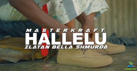 Masterkraft - Hallelu (Video) ft Zlatan, Bella Shmurda